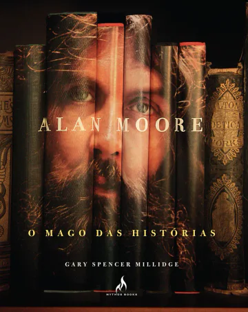Capa de Alan Moore — O Mago dos Quadrinhos (brochura), Mythos Editora